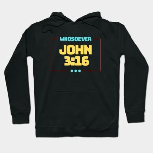 Whosoever | Christian Bible Verse John 3:16 Hoodie